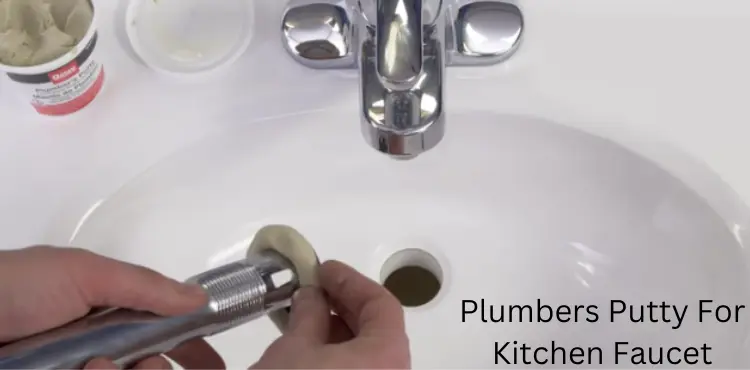 Do You Need Plumbers Putty For Kitchen Faucet
