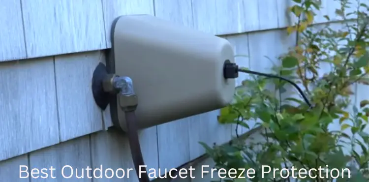 best outdoor faucet freeze protection