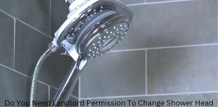 Do You Need Landlord Permission To Change Shower Head