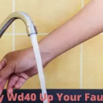 Why Spray Wd40 Up Your Faucet
