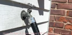 how to get a stuck hose off an outdoor faucet