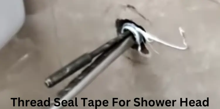 How To Use Thread Seal Tape For Shower Head